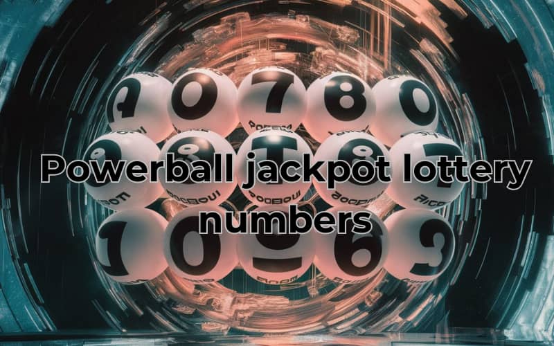 powerball jackpot lottery numbers