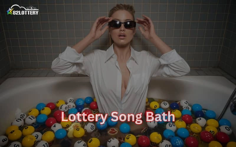 lottery song bath